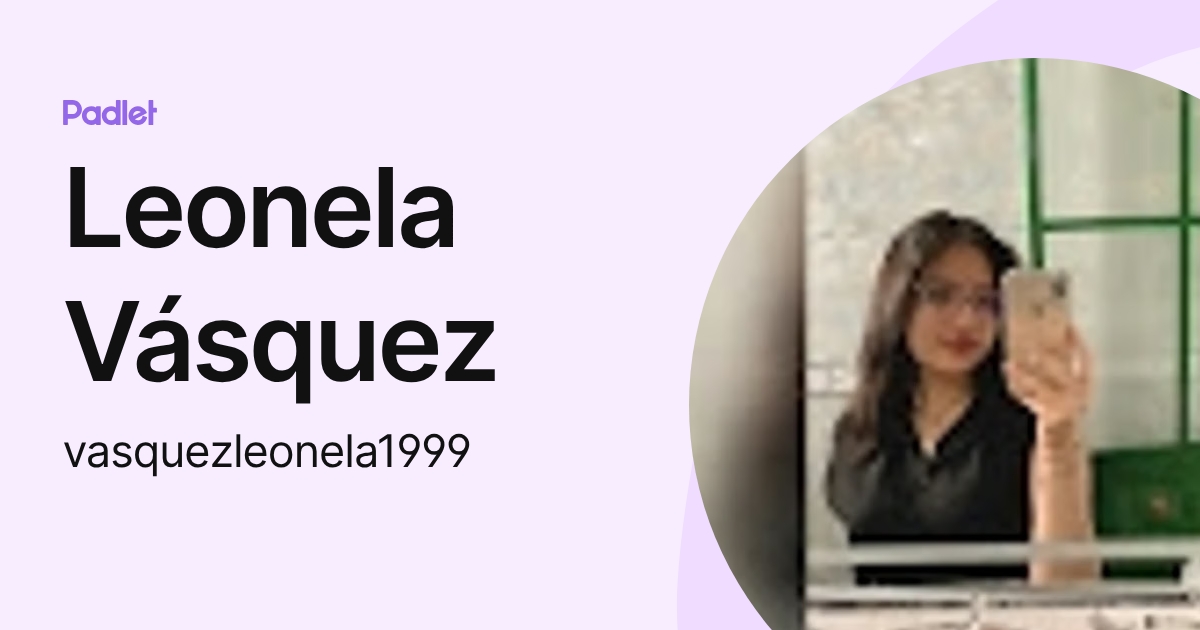 Leonela Vásquez (vasquezleonela1999) profile | Padlet