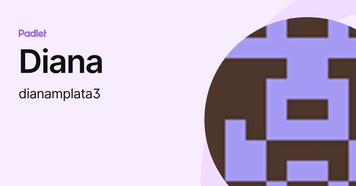 Diana (dianamplata3) profile | Padlet