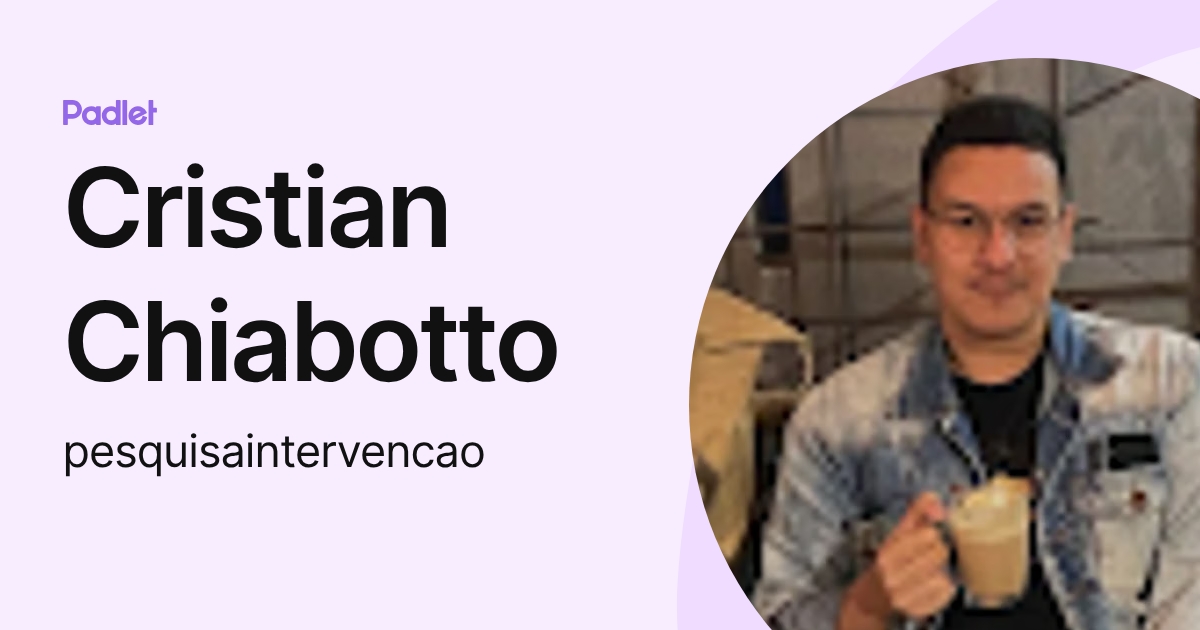 Cristian Chiabotto (pesquisaintervencao) profile | Padlet