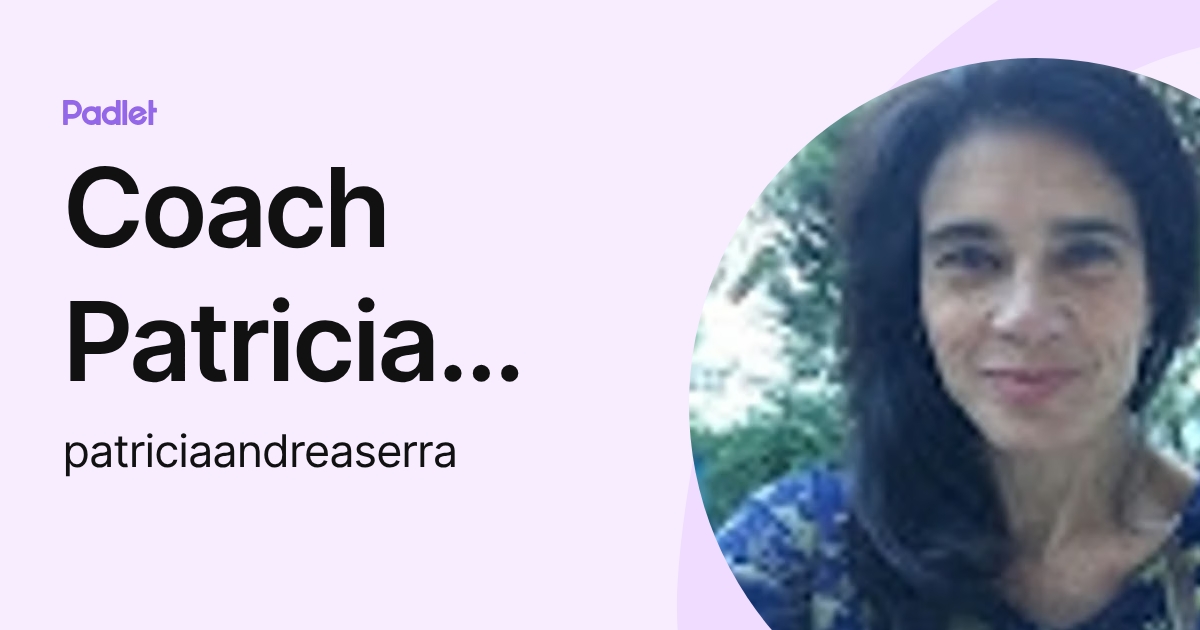 Coach Patricia Serra (patriciaandreaserra) profile | Padlet
