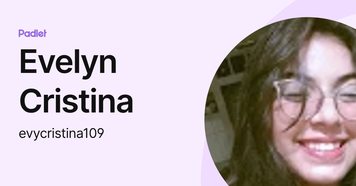 Evelyn Cristina (evycristina109) profile | Padlet