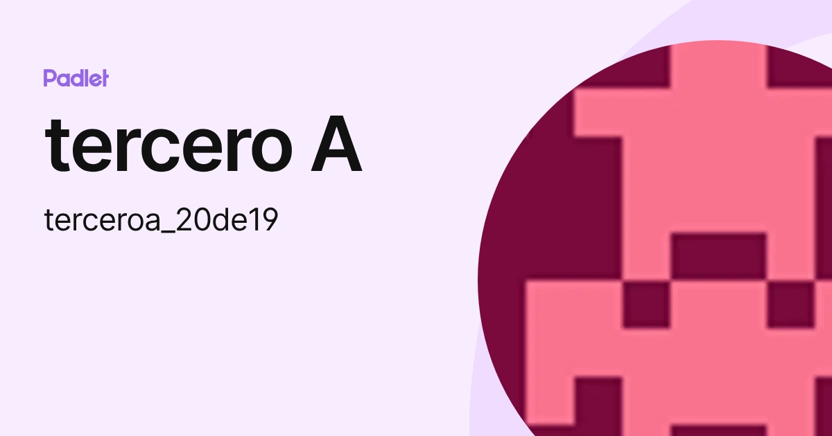 tercero A (terceroa_20de19) profile | Padlet