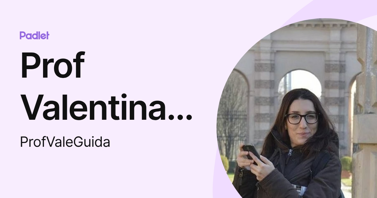 Prof Valentina Guida (ProfValeGuida) profile | Padlet