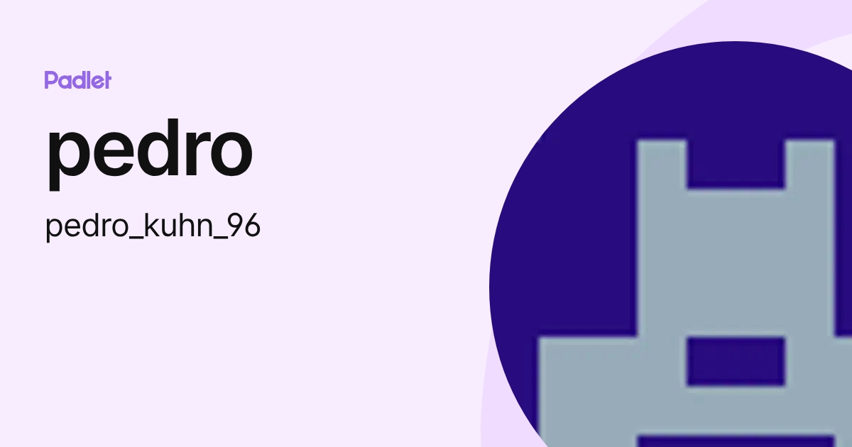 pedro (pedro_kuhn_96) profile | Padlet