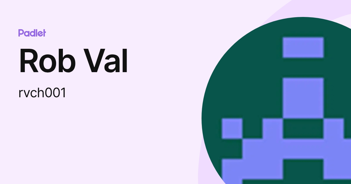 Rob Val (rvch001) profile | Padlet