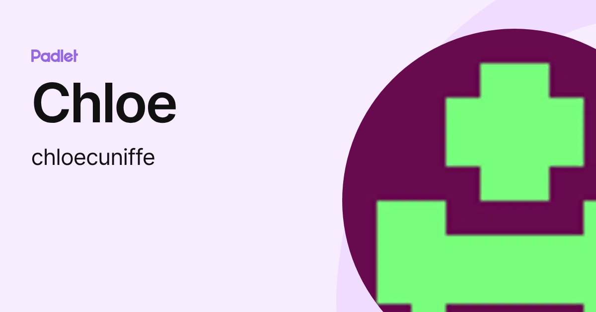 Chloe (chloecuniffe) profile | Padlet
