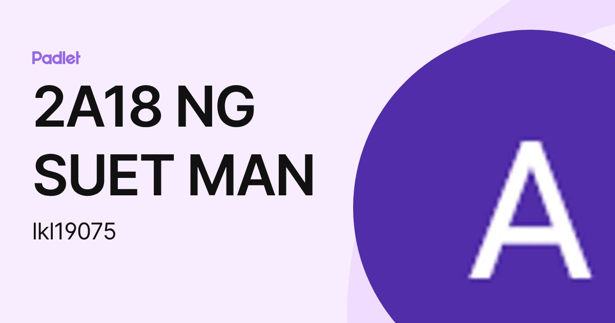 2A18 NG SUET MAN (lkl19075) profile | Padlet