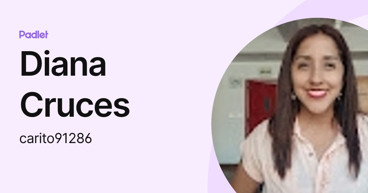 Diana Cruces (carito91286) profile | Padlet