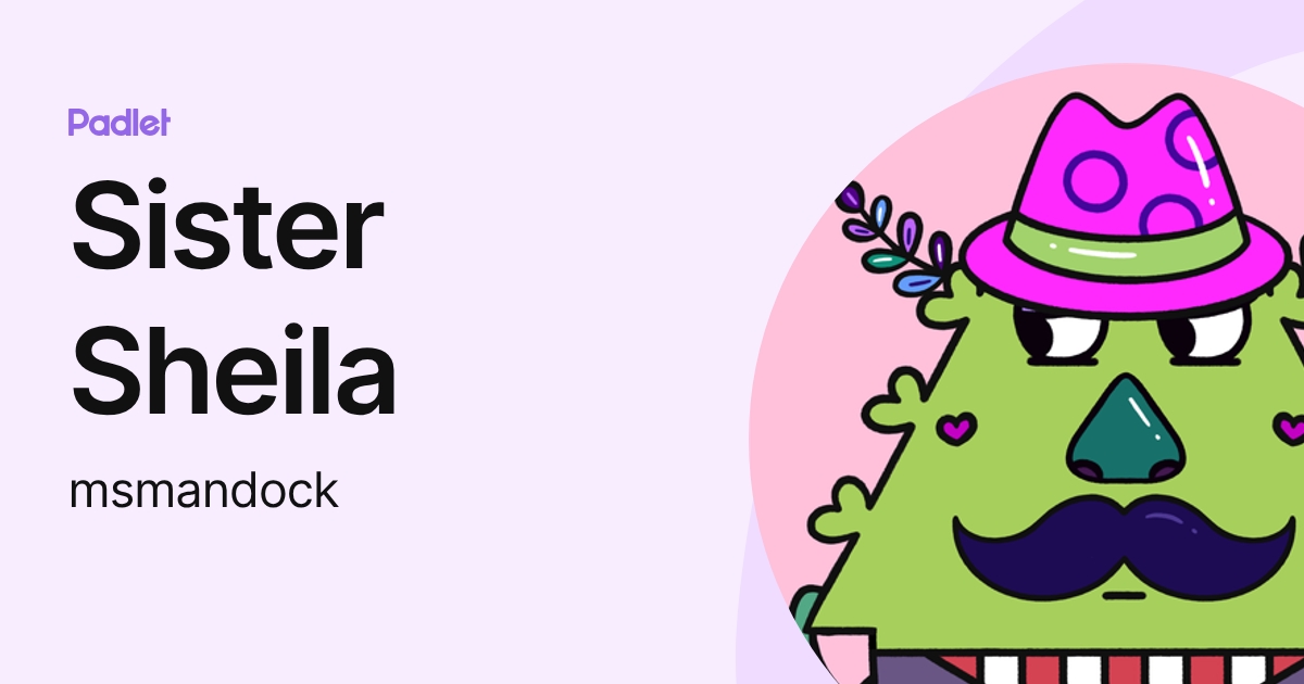 Sister Sheila (msmandock) profile | Padlet