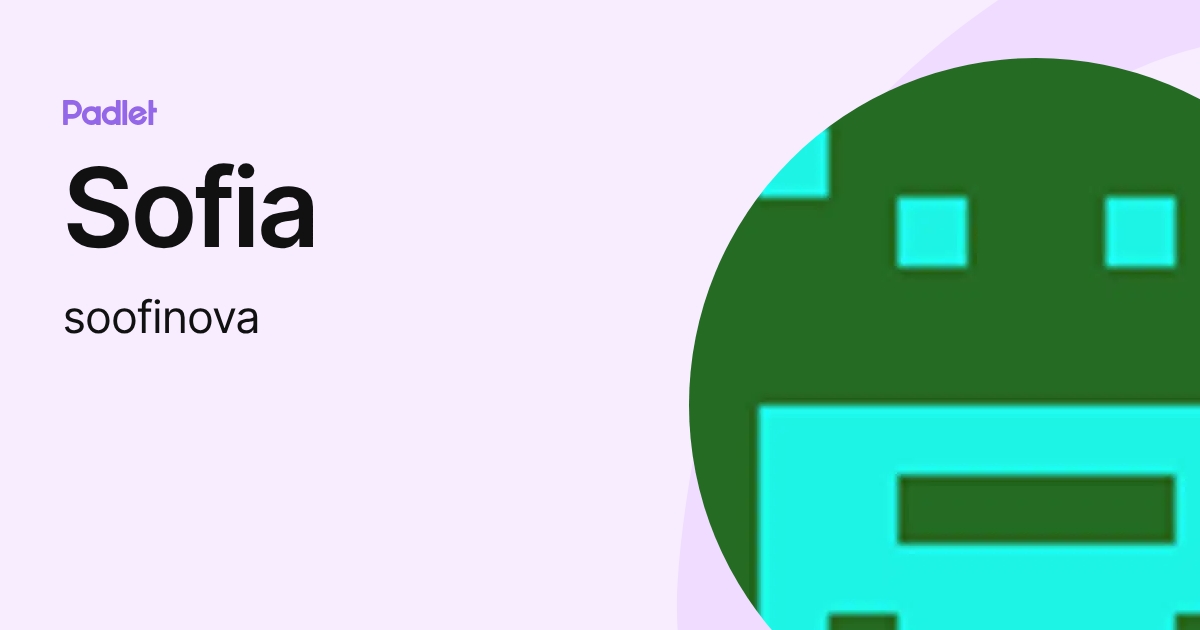 Sofia (soofinova) profile | Padlet