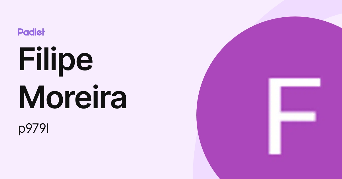 Filipe Moreira (p979l) profile | Padlet