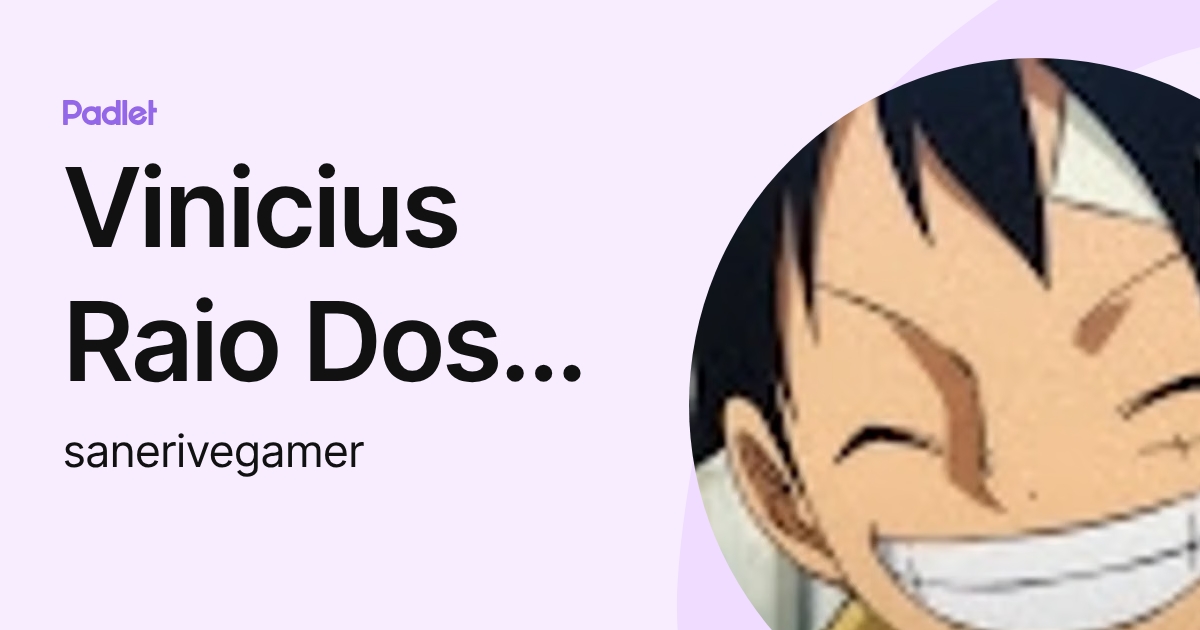 Vinicius Raio Dos Santos (sanerivegamer) profile | Padlet