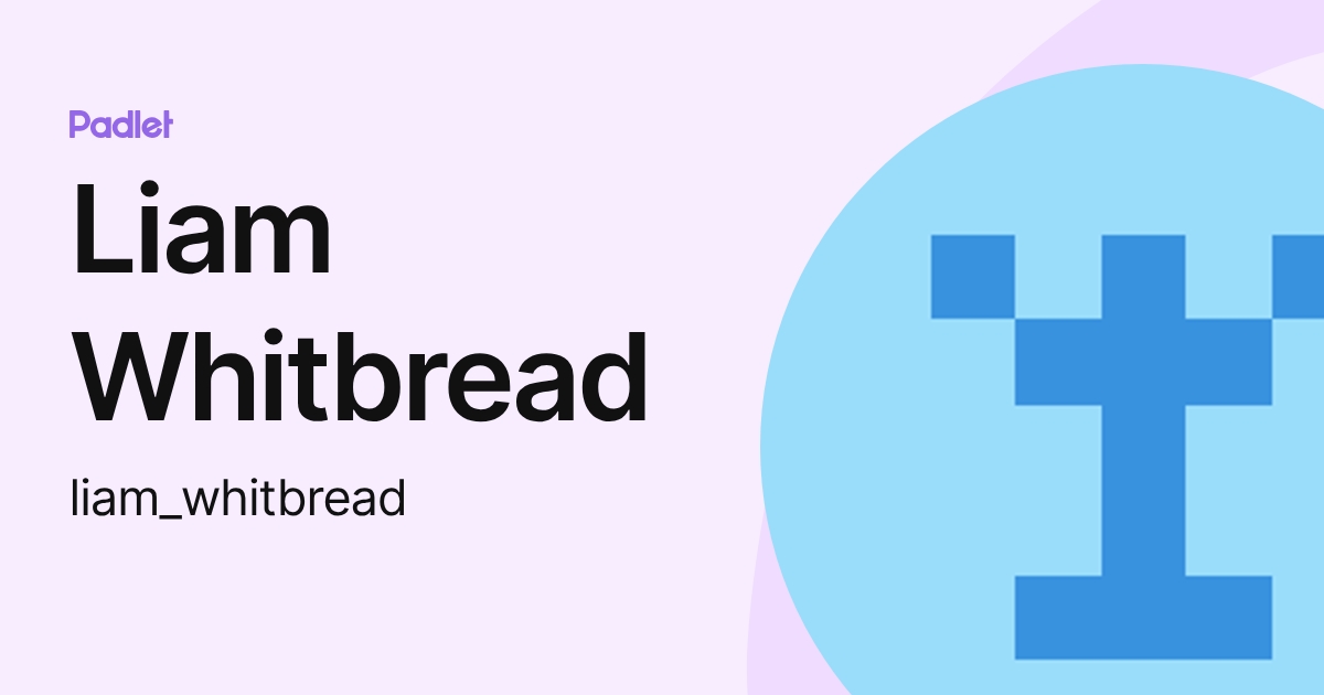 Liam Whitbread (liam_whitbread) profile | Padlet