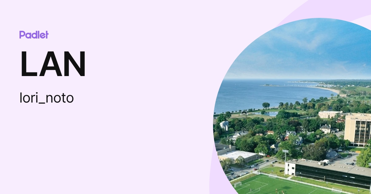LAN (lori_noto) profile | Padlet