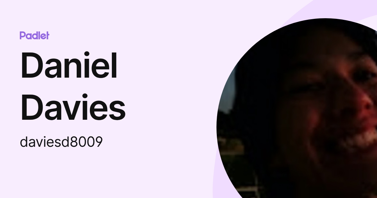 Daniel Davies (daviesd8009) profile | Padlet