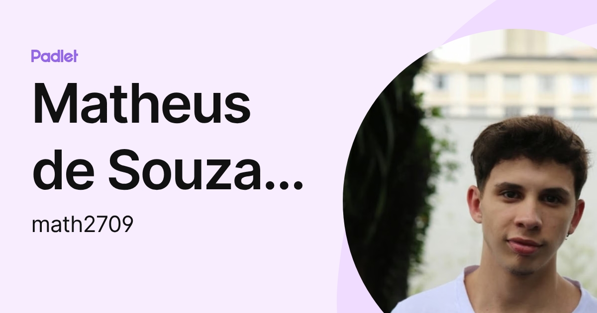 Matheus de Souza Barros (math2709) profile | Padlet