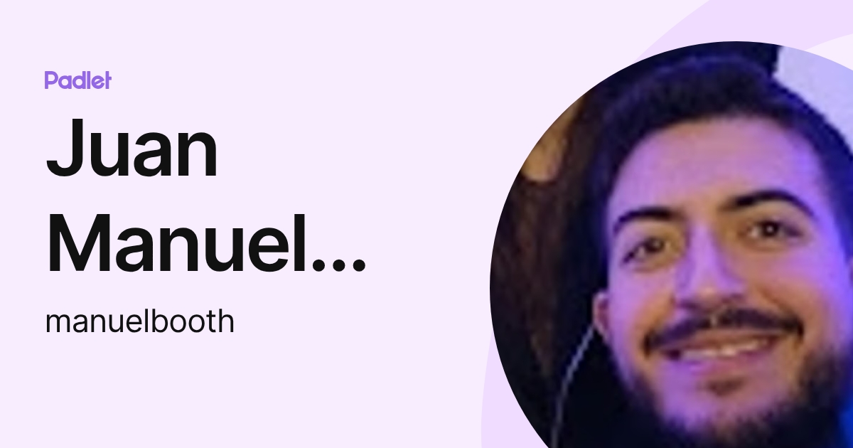 Juan Manuel Booth (manuelbooth) profile | Padlet