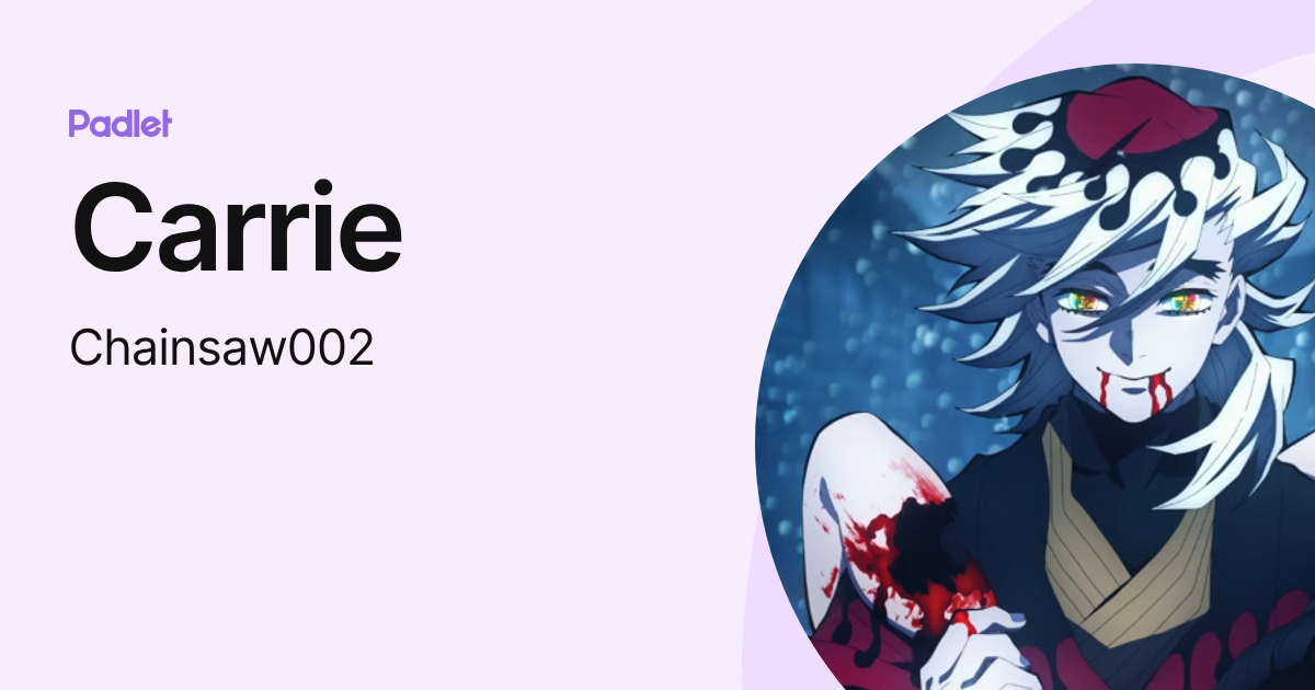 Carrie (Chainsaw002) profile | Padlet