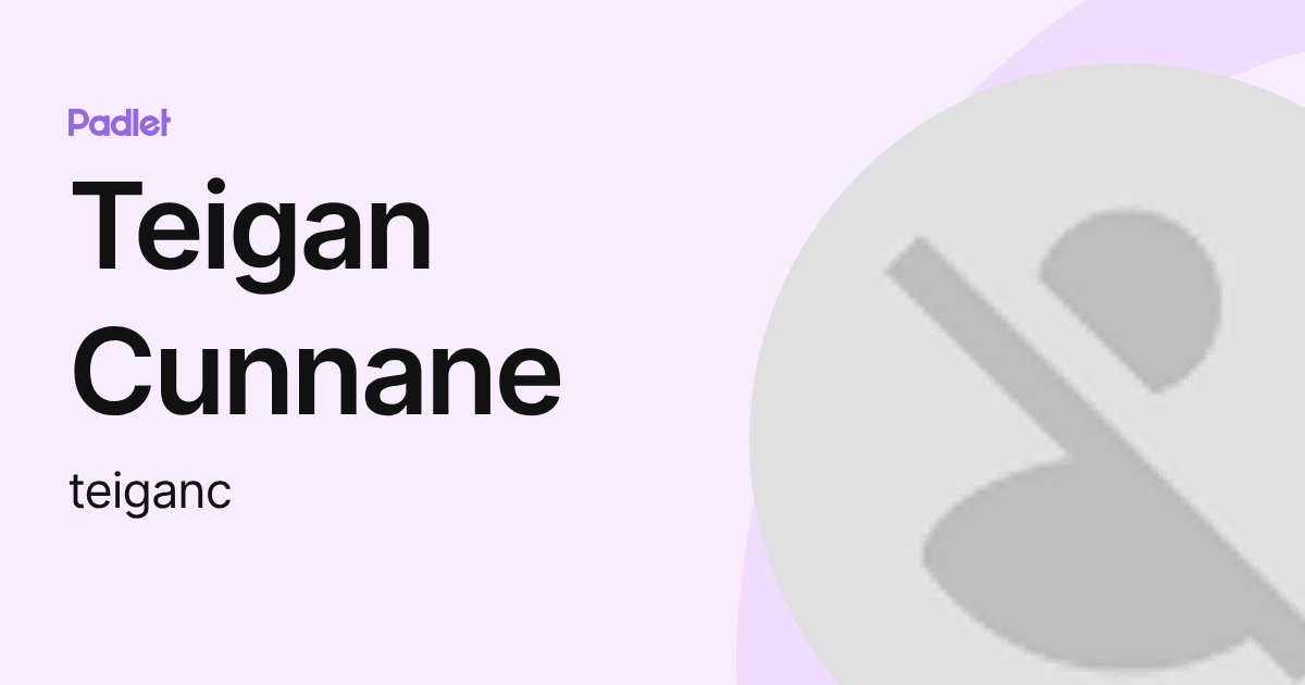 Teigan Rook Teigan Cunnane (teiganc) profile | Padlet