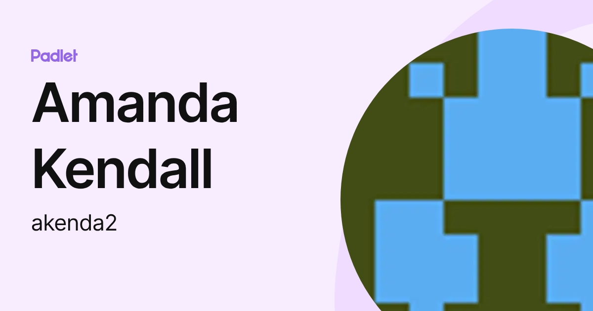 Amanda Kendall (akenda2) profile | Padlet