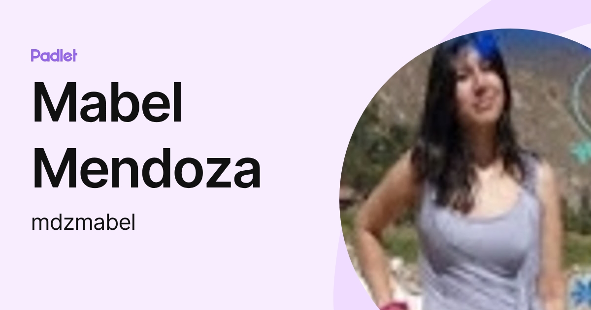 Mabel Mendoza (mdzmabel) profile | Padlet