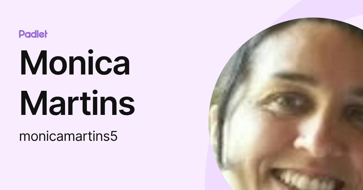 Monica Martins (monicamartins5) profile | Padlet