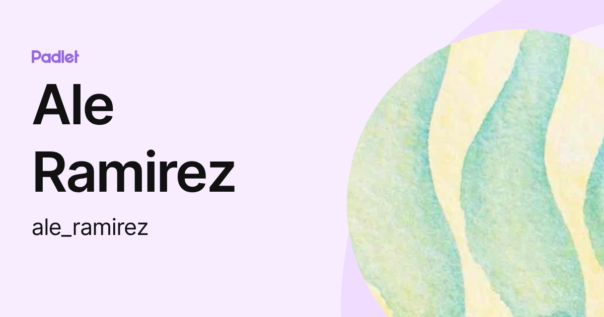 Ale Ramirez (ale_ramirez) profile | Padlet
