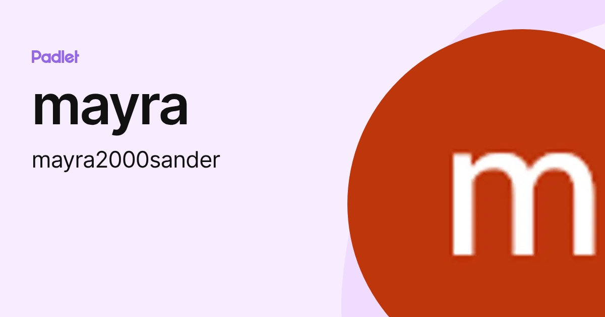 mayra (mayra2000sander) profile | Padlet