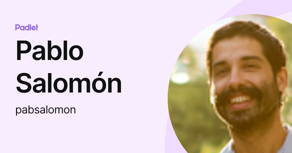 Pablo Salomón (pabsalomon) profile | Padlet