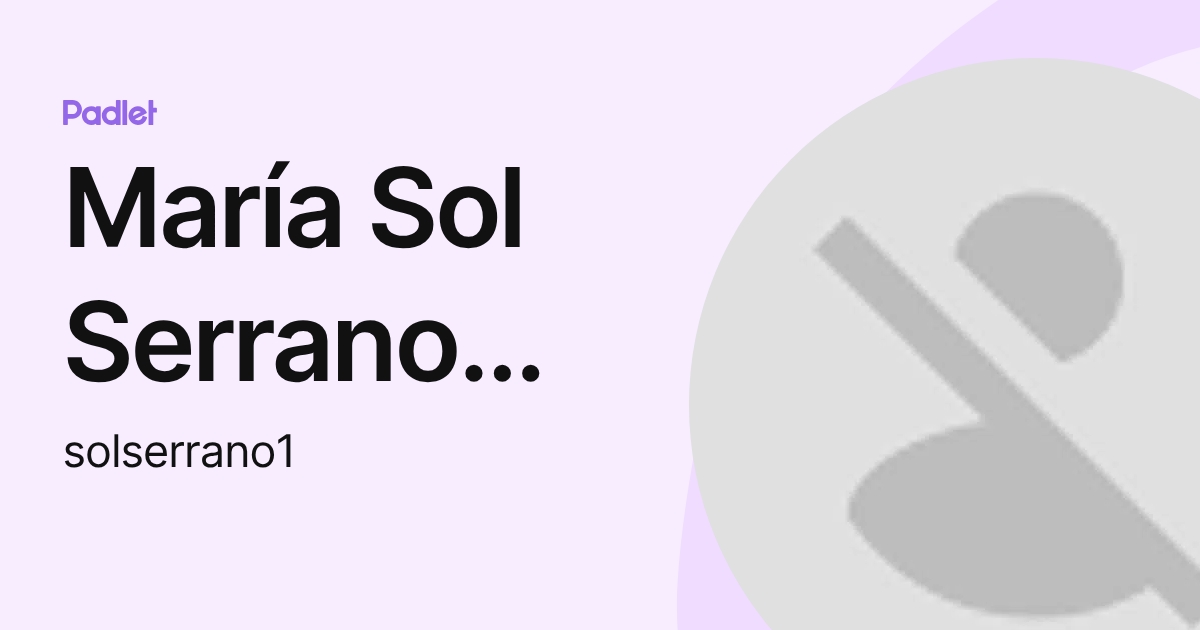 María Sol Serrano Occofer (solserrano1) profile | Padlet