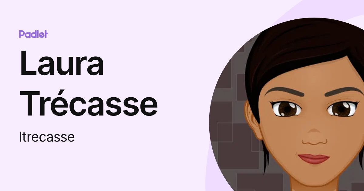 Laura Trécasse (ltrecasse) profile | Padlet