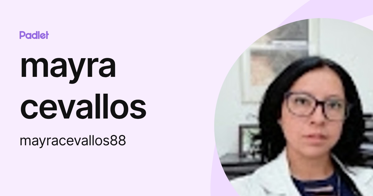 mayra cevallos (mayracevallos88) profile | Padlet