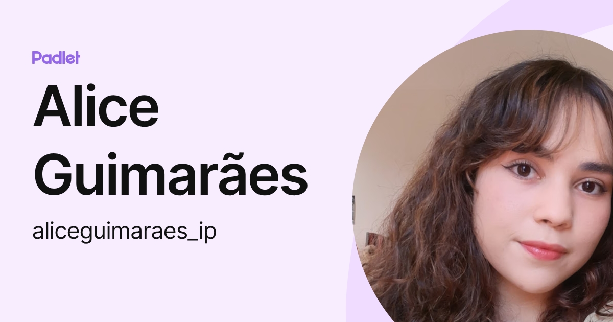Alice Guimarães (aliceguimaraes_ip) profile | Padlet