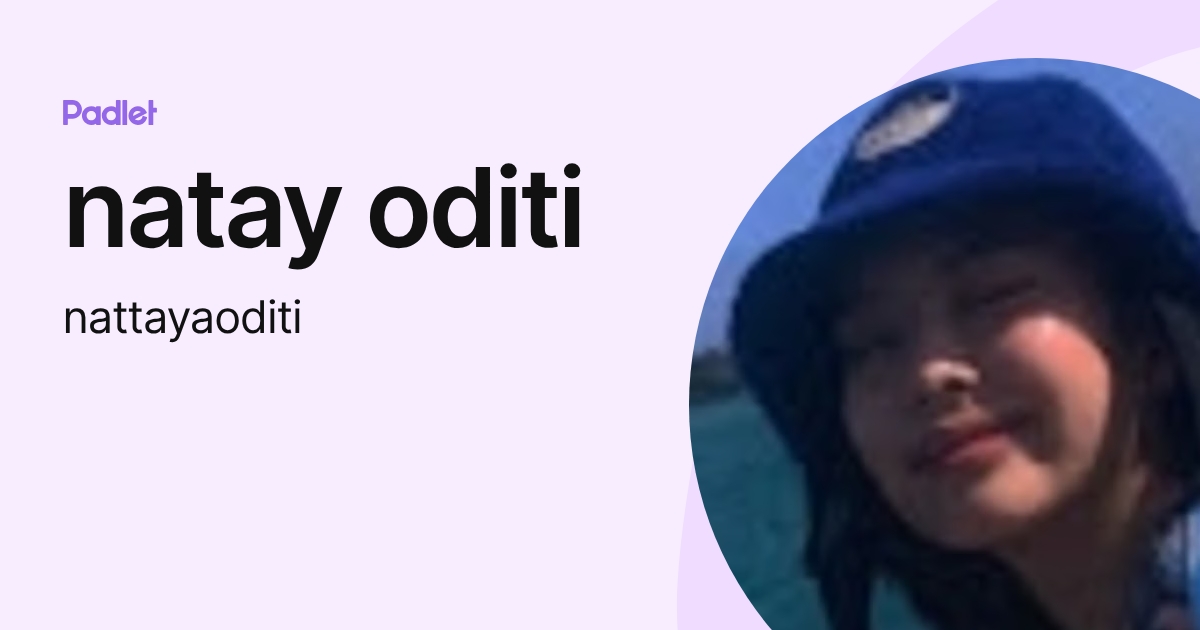 natay oditi (nattayaoditi) profile | Padlet