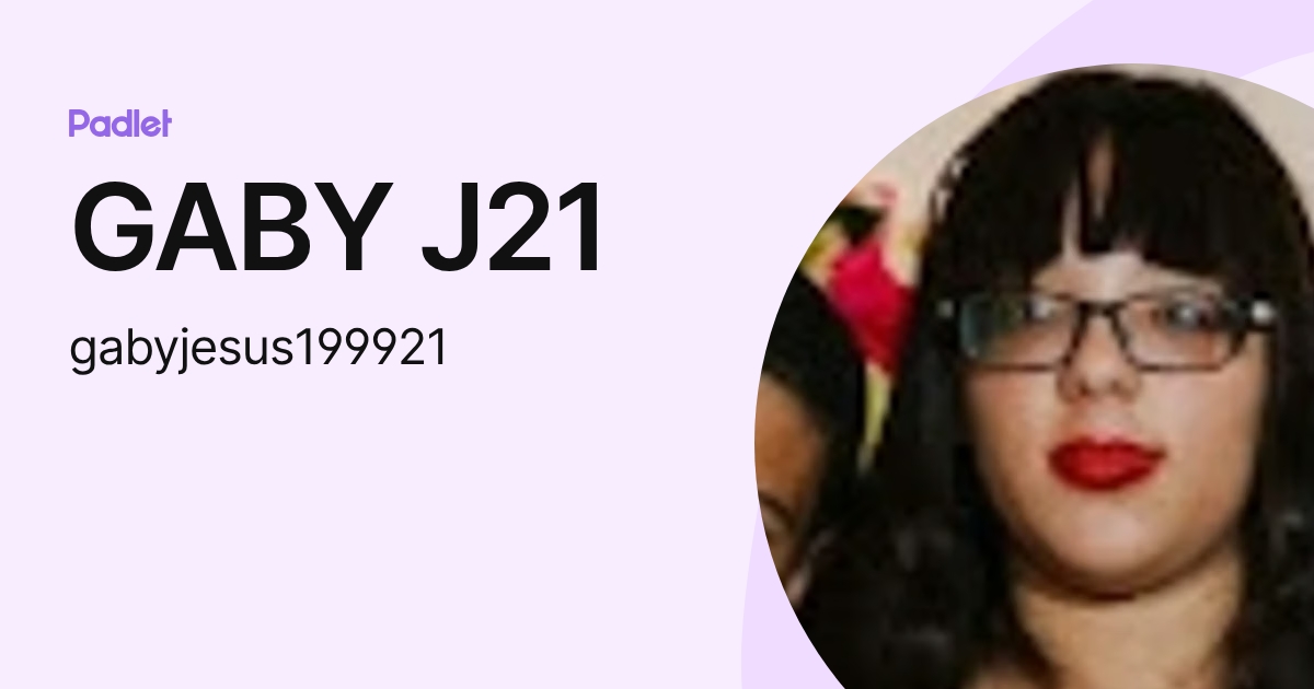 GABY J21 (gabyjesus199921) profile | Padlet