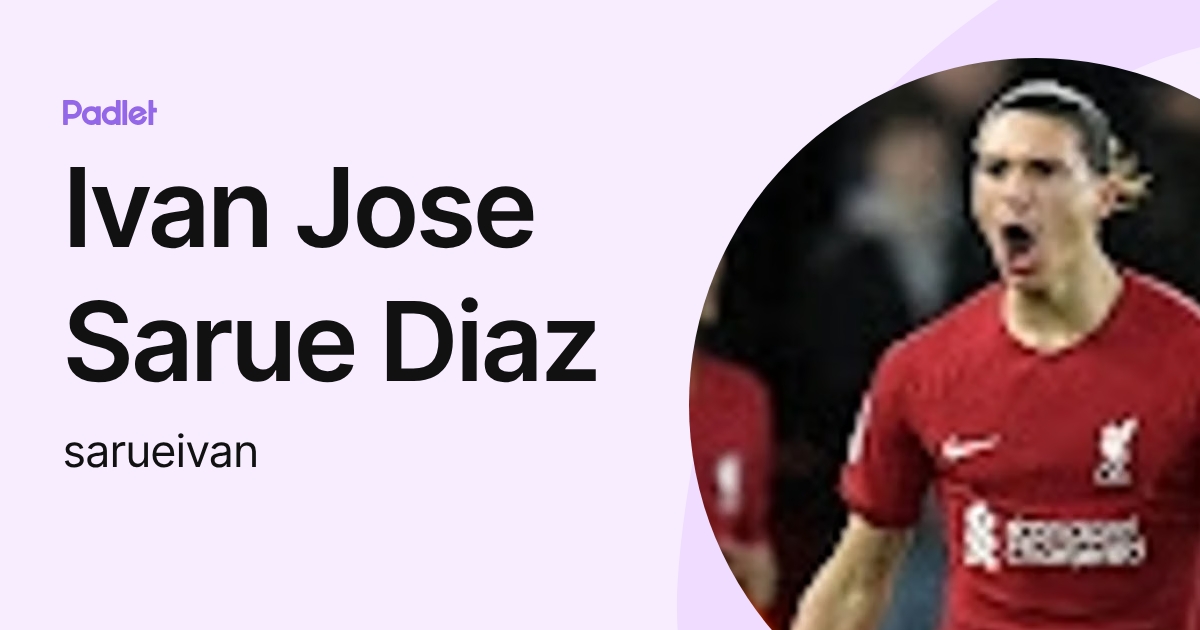 Ivan Jose Sarue Diaz (sarueivan) profile | Padlet