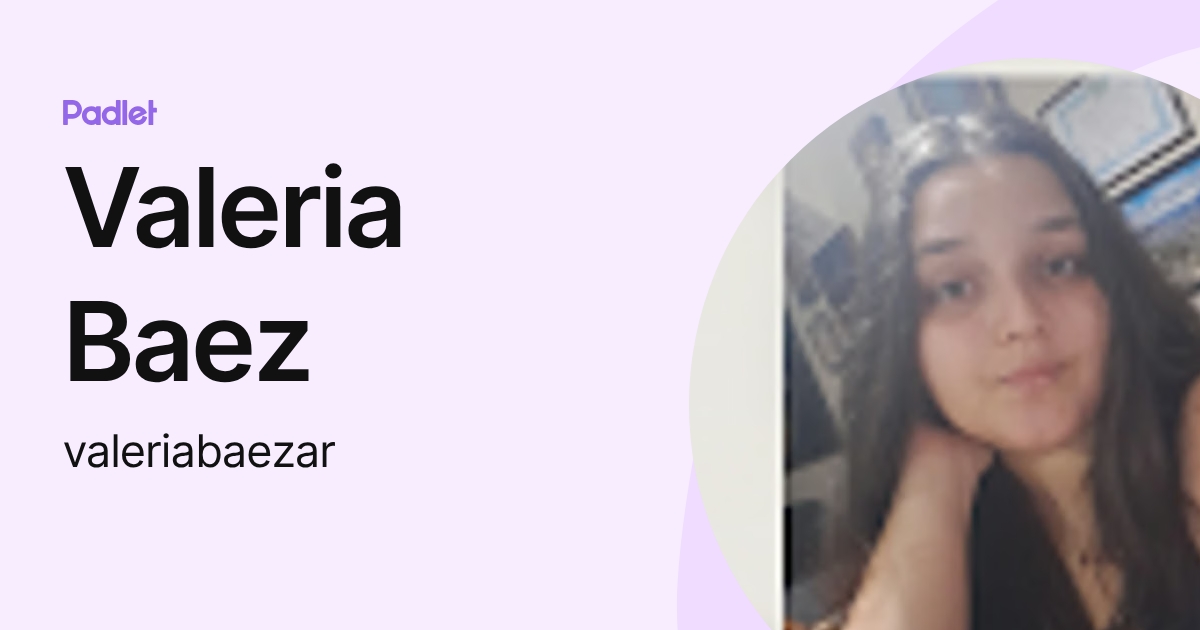 Valeria Baez (valeriabaezar) profile | Padlet