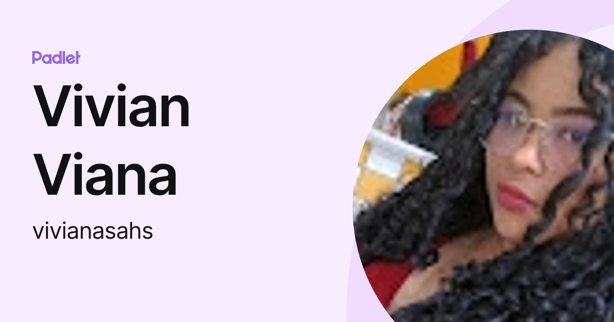 Vivian Viana (vivianasahs) profile | Padlet
