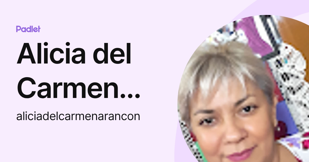 Alicia del Carmen Arancon (aliciadelcarmenarancon) profile | Padlet