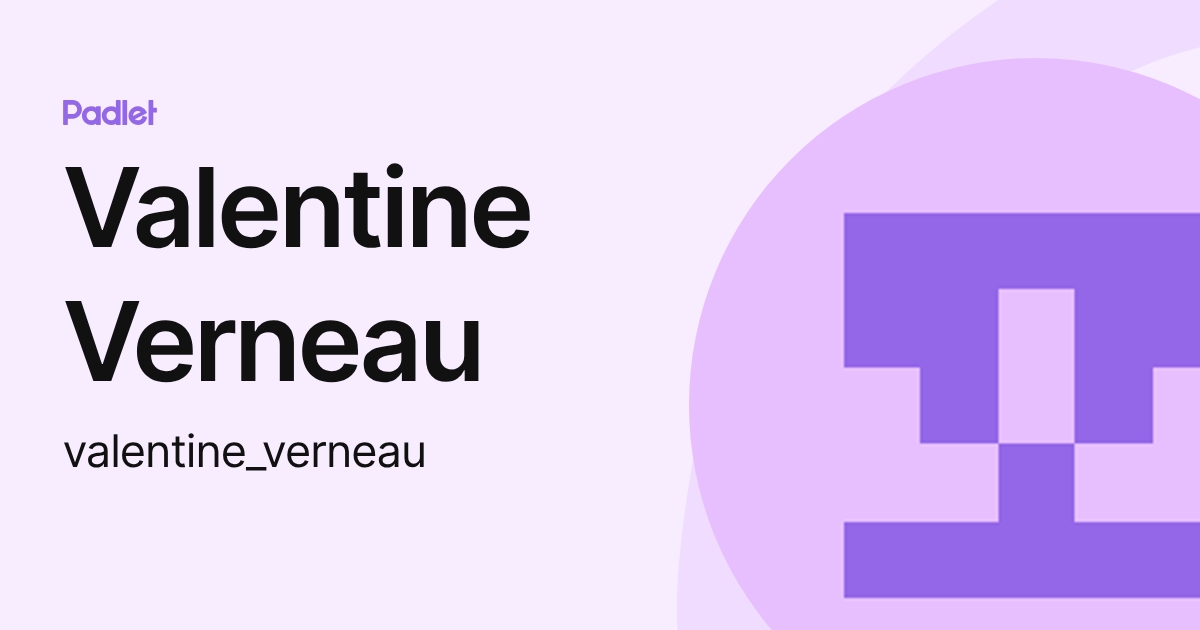 Valentine Verneau (valentine_verneau) profile | Padlet