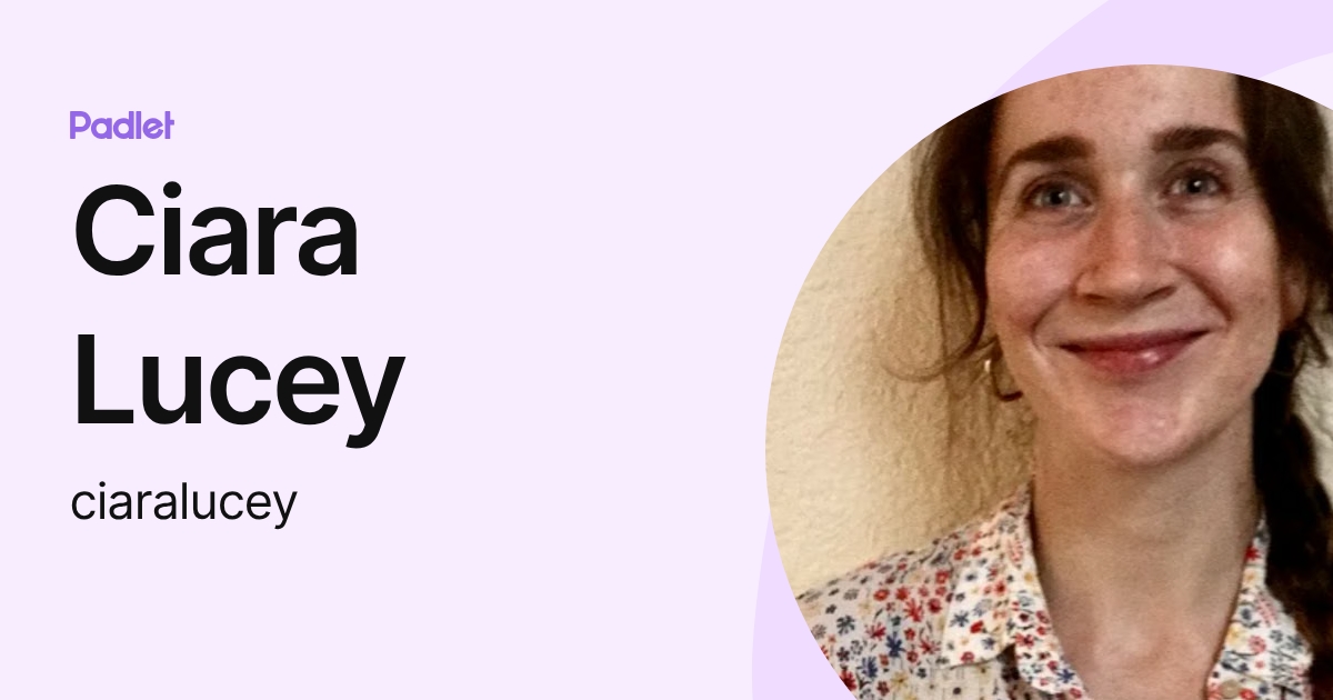 Ciara Lucey (ciaralucey) profile | Padlet