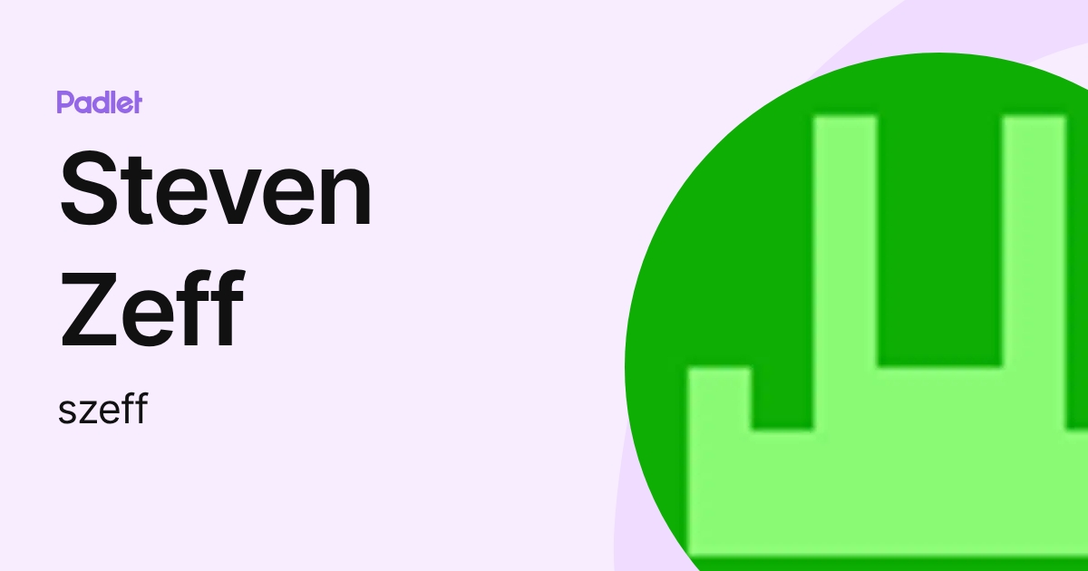 Steven Zeff (szeff) profile | Padlet