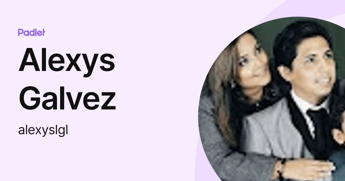 Alexys Galvez (alexyslgl) profile | Padlet