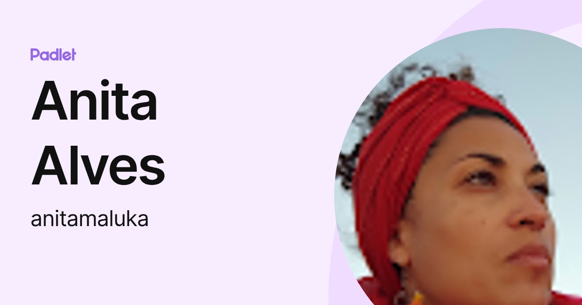 Anita Alves (anitamaluka) profile | Padlet
