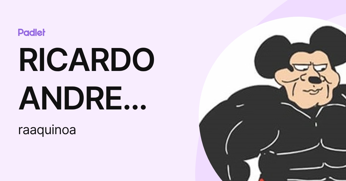 RICARDO ANDRE AQUINO CHAVARRIA (raaquinoa) profile | Padlet