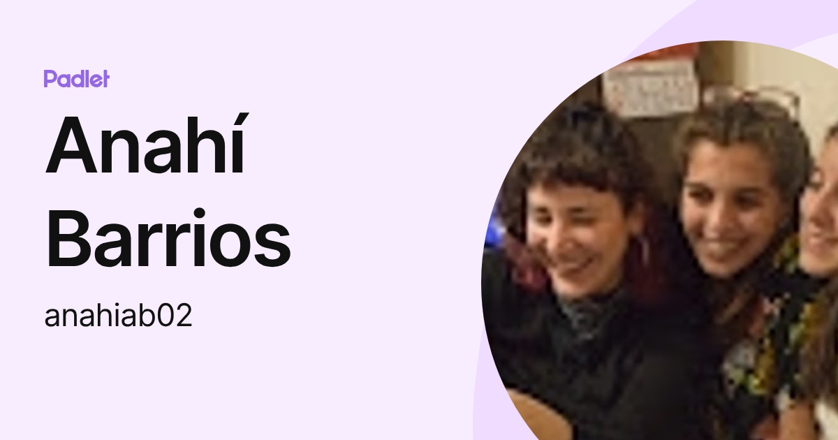 Anahí Barrios (anahiab02) profile | Padlet