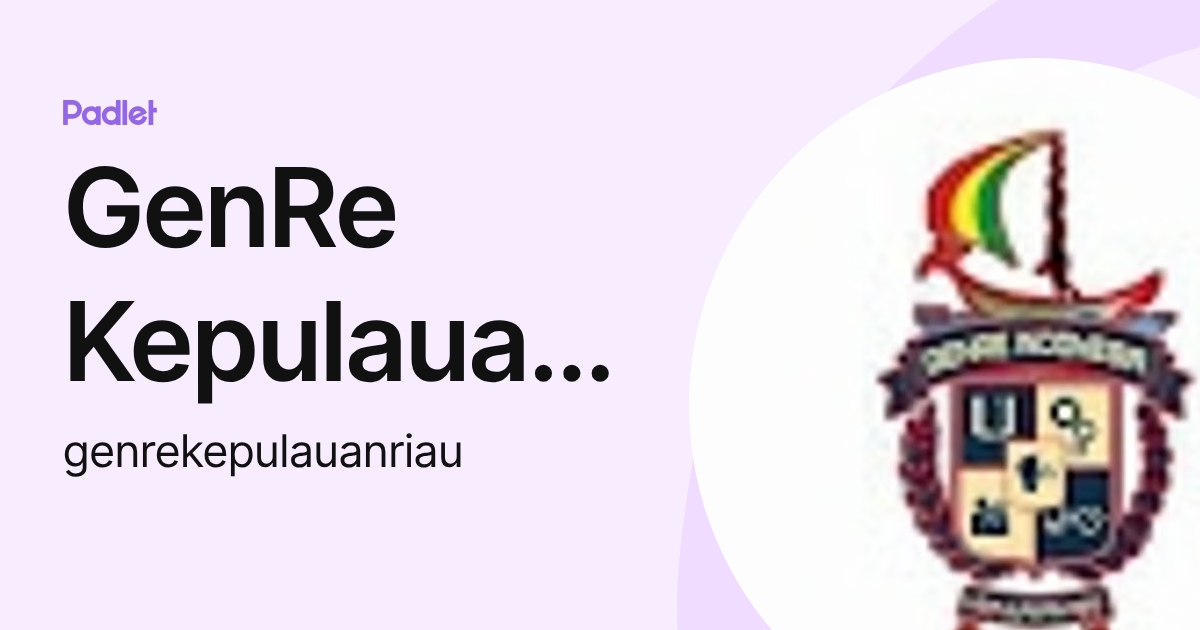 GenRe Kepulauan Riau (genrekepulauanriau) profile | Padlet
