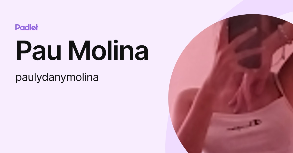Pau Molina (paulydanymolina) profile | Padlet