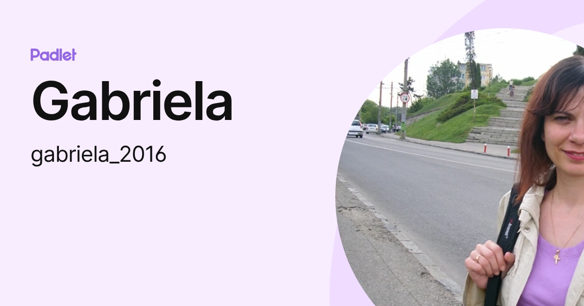 Gabriela (gabriela_2016) profile | Padlet