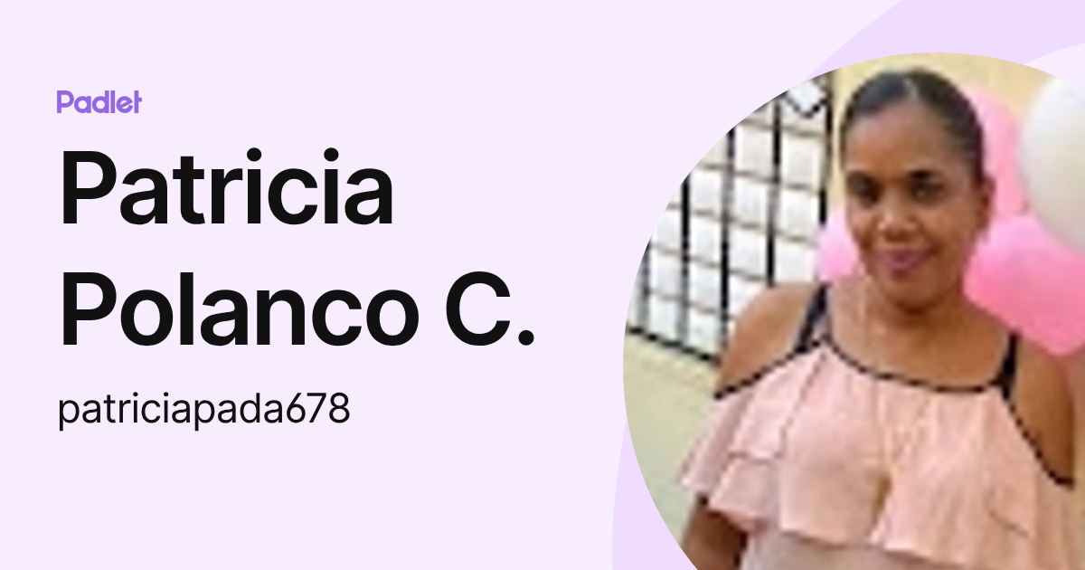 Patricia Polanco C. (patriciapada678) profile | Padlet